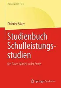 Studienbuch Schulleistungsstudien: Das Rasch-Modell in der Praxis (Mathematik Im Fokus) (Repost)