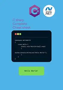 C sharp Complete Cheatsheet: A complete cheatsheet for C# and .Net framework lovers (Programming Cheat Sheets)
