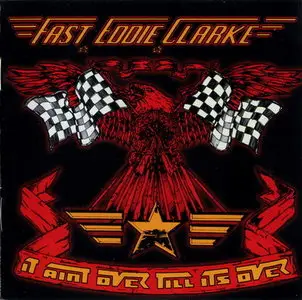 Fast Eddie Clarke - It Ain't Over 'Till It's Over (1994)