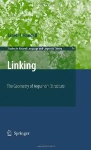 Linking: The Geometry of Argument Structure (Studies in Natural Language and Linguistic Theory) (repost)