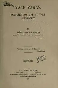 Yale yarns; sketches of life at Yale university
