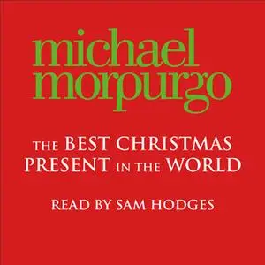 «The Best Christmas Present in the World» by Michael Morpurgo