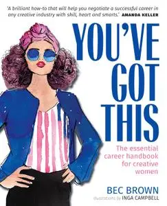 You've Got This: The essential career handbook for creative women