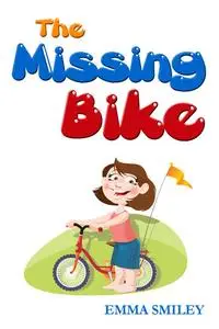 «The Missing Bike» by Emma Jr. Smiley