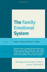 The Family Emotional System: An Integrative Concept for Theory, Science, and Practice