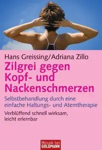 Zilgrei gegen Kopf- und Nackenschmerzen: Selbstbehandlung durch eine einfache Haltungs- und Atemtherapie (Repost)