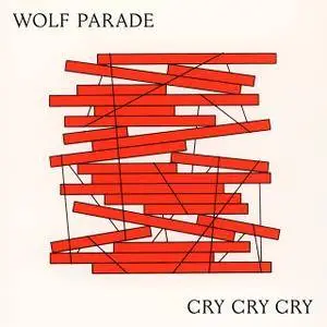 Wolf Parade - Cry Cry Cry (2017) [Official Digital Download]