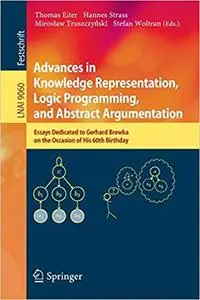 Advances in Knowledge Representation, Logic Programming, and Abstract Argumentation: Essays Dedicated to Gerhard Brewka