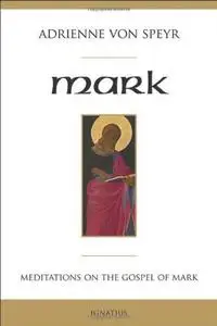 Mark: Meditations on the Gospel of Mark