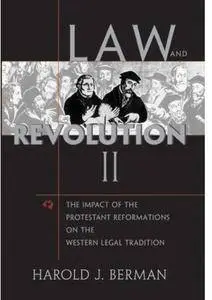 Law and Revolution II: The Impact of the Protestant Reformations on the Western Legal Tradition