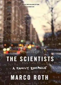 The Scientists: A Family Romance  (Audiobook) 