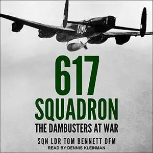 617 Squadron: The Dambusters at War [Audiobook]