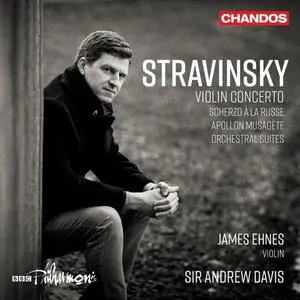 James Ehnes, BBC Philharmonic & Andrew Davis - Stravinsky: Violin Concerto, Orchestral Works (2024)
