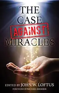 The Case Against Miracles