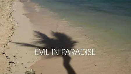 CH4 Unreported World - Evil in Paradise (2018)