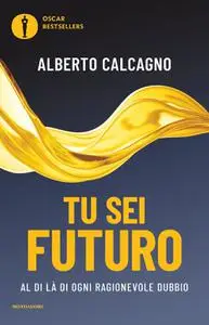 Alberto Calcagno - Tu sei futuro. Al di là di ogni ragionevole dubbio