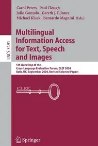 Multilingual Information Access for Text, Speech and Images (CLEF 2004)