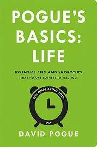 That No One Bothers to Tell You for Simplifying Your Day Pogue's Basics: Essential Tips and Shortcuts (That No One Bothers to T