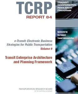 e-Transit: Electronic Business Strategies for Public Transportation: Transit Enterprise Architecture and Planning
