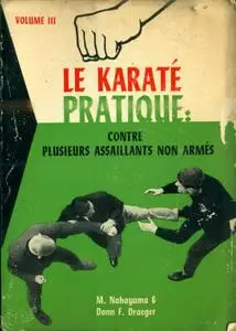 Le karaté pratique: contre plusieurs assaillants non armés