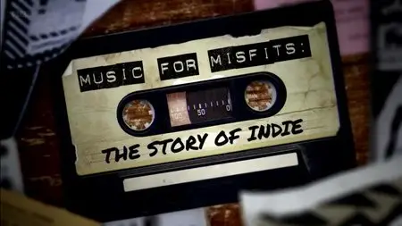 BBC - Music for Misfits: The Story of Indie (2015)