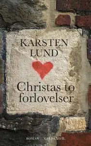 «Christas to forlovelser» by Karsten Lund