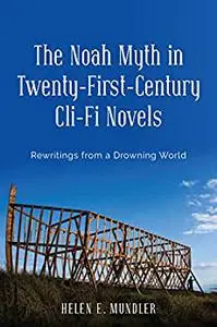 The Noah Myth in Twenty-First-Century Cli-Fi Novels