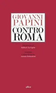 Giovanni Papini – Contro Roma