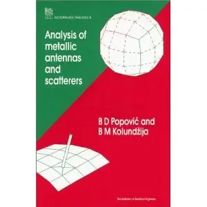 Analysis of Metallic Antennas and Scatters (IEE Electromagnetic Waves Series) (Ieee Electromagnetic Waves Series)  