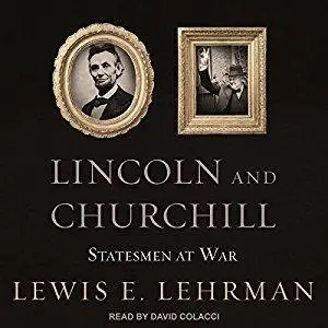 Lincoln and Churchill: Statesmen at War [Audiobook]