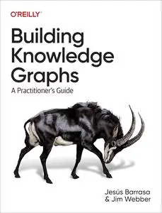 Building Knowledge Graphs: A Practitioner's Guide