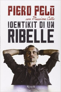 Identikit di un ribelle - Piero Pelù & Massimo Cotto (Repost)
