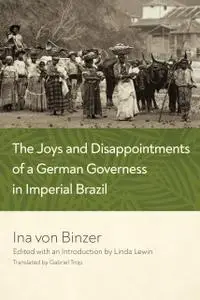 The Joys and Disappointments of a German Governess in Imperial Brazil