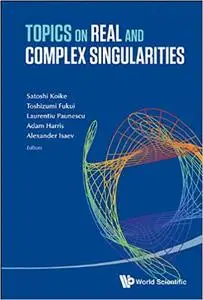 Topics on Real and Complex Singularities