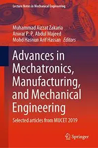 Advances in Mechatronics, Manufacturing, and Mechanical Engineering