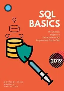 SQL basics: The Ultimate Beginner's Guide to Learn SQL Programming Step by Step