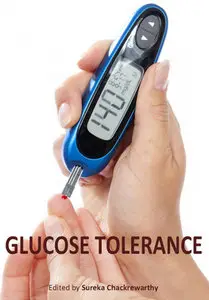 "Glucose Tolerance" ed. by Sureka Chackrewarthy