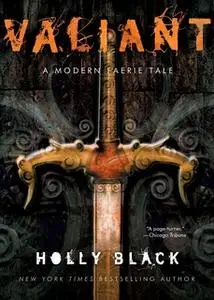 «Valiant: A Modern Tale of Faerie» by Holly Black