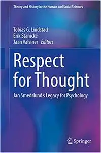 Respect for Thought: Jan Smedslund’s Legacy for Psychology