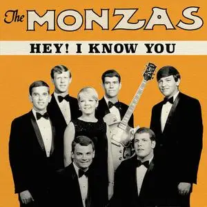 The Monzas - The Monzas: Hey! I Know You (2017)