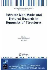 Extreme Man-Made and Natural Hazards in Dynamics of Structures