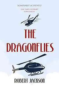 The Dragonflies: The Story of Helicopters and Autogiros, 1919-1970