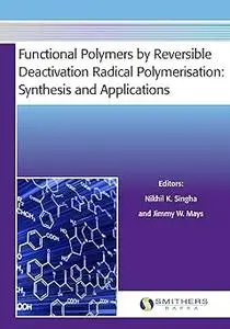 Functional Polymers by Reversible Deactivation Radical Polymerisation: Synthesis and Applications