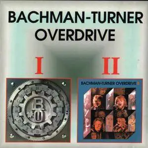 Bachman-Turner Overdrive - I & II (1973)