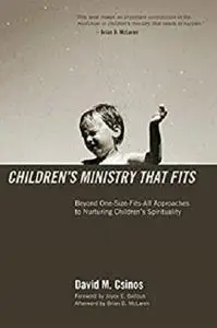 Children’s Ministry That Fits: Beyond One-Size-Fits-All Approaches to Nurturing Children’s Spirituality