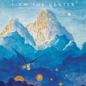 VA - I Am The Center (Private Issue New Age Music In America, 1950-1990) (2013)