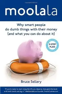 Moolala: Why Smart People Do Dumb Things with Their Money - And What You Can Do about It (Repost)