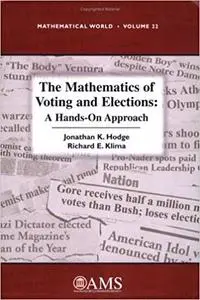 The Mathematics of Voting and Elections: A Hands-On Approach