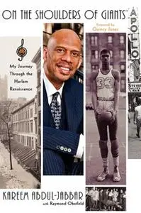 «On the Shoulders of Giants: My Journey Through the Harlem Renaissance» by Kareem Abdul-Jabbar