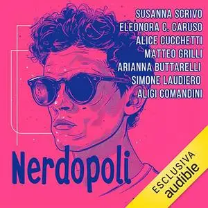 «Nerdopoli? Espressioni di una comunità in evoluzione» by Susanna Scrivo